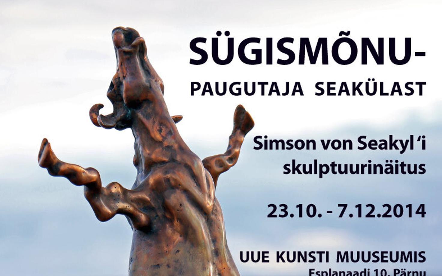 Simson von Seakyl’i skulptuurinäitus „SÜGISMÕNU – paugutaja Seakülast“